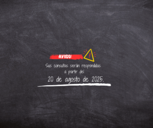 Cerrados hasta el 19 de agosto. Respuestas a partir del 20 de agosto.